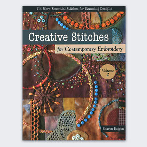 Creative Stitches for Contemporary Embroidery by Sharon Boggon